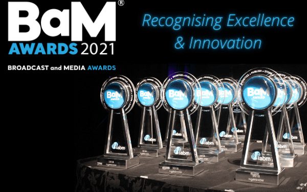 IABM announces winners of 2021 BaM Awards and Annual IABM Awards Outstanding innovation and achievement celebrated