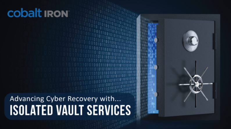Cobalt Iron Advances Cyber Recovery With Isolated Vault Services