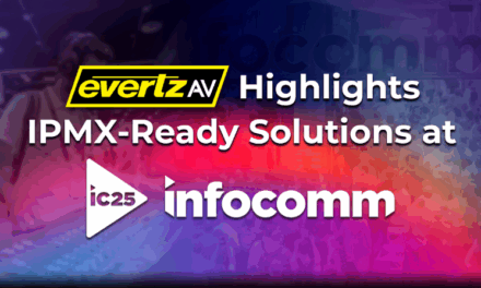 EvertzAV Highlights IPMX-Ready Solutions at InfoComm 2025