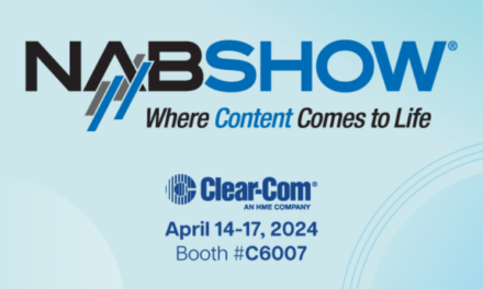 Clear-Com Unveils Groundbreaking Show Floor Experience at NAB 2024