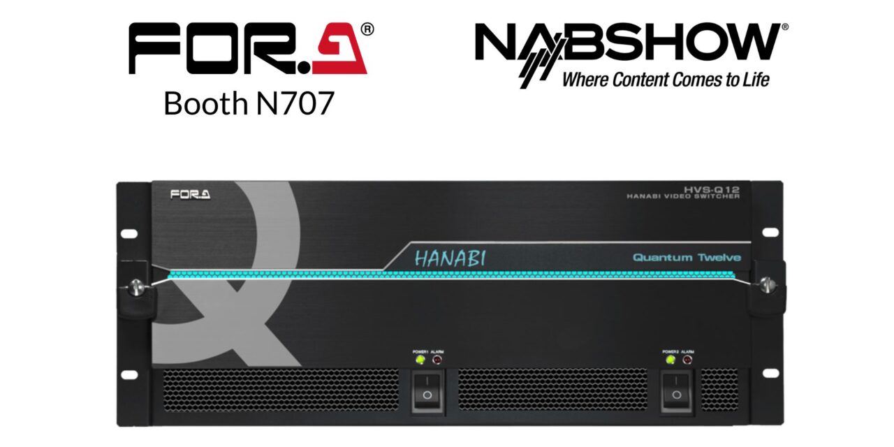 FOR-A Introduces Top of the Line HANABI Series Switcher at NAB 2025
